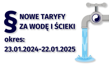 Ogłoszenie nowej taryfy za wodę i ścieki - okres 23.01.2024-22.01.2025